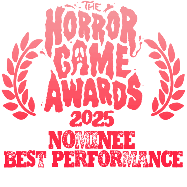 In dramatic red font lettering and framed in red wreaths, 'The Horror Game Awards 2025' Below this in the same lettering 'Nominee Best Performance'
